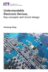 Understandable Electronic Devices: Key Concepts and Circuit Design