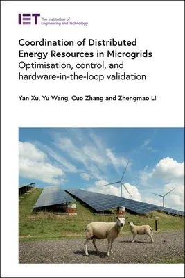 Coordination of Distributed Energy Resources in Microgrids: Optimisation, Control, and Hardware-In-The-Loop Validation