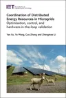 Coordination of Distributed Energy Resources in Microgrids: Optimisation, Control, and Hardware-In-The-Loop Validation