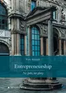 Entrepreneurship: No Guts, No Glory: 3rd Edition