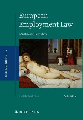 European Employment Law, 2nd Edition: A Systematic Exposition Volume 4 (Second Edition, Second)