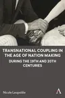 Transnational Coupling in the Age of Nation Making During the 19th and 20th Centuries