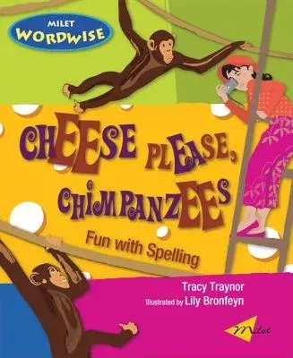 Cheese Please, Chimpanzees: Fun with Spelling