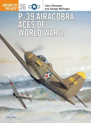 P-39 Airacobra Aces of World War 2