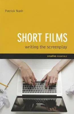 Short Films: Writing the Screenplay