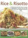 Rice & Risotto: 75 Delicious Recipes for a Classic Ingredient, Shown Step by Step in Over 250 Photographs