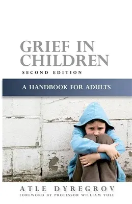 Grief in Children: A Handbook for Adults Second Edition