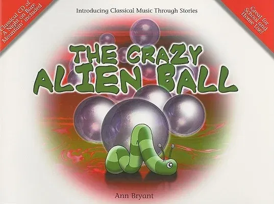 The Crazy Alien Ball [With CD (Audio)]