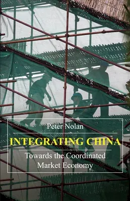 Integrating China: Towards the Coordinated Market Economy (First Edition, First)