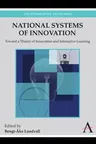 National Systems of Innovation: Toward a Theory of Innovation and Interactive Learning (Revised)