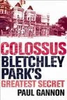 Colossus: Bletchley Park's Greatest Secret