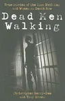 Dead Men Walking: True Stories of the Most Evil Men and Women on Death Row