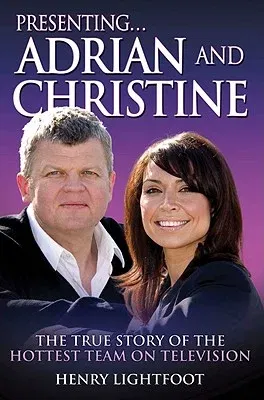 Presenting . . . Adrian and Christine: The True Story of the Hottest Team on Television