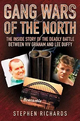 Gang Wars of the North: The Inside Story of the Deadly Battle Between VIV Graham and Lee Duffy