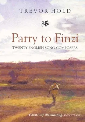 Parry to Finzi: Twenty English Song-Composers