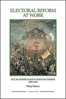 Electoral Reform at Work: Local Politics and National Parties, 1832-1841