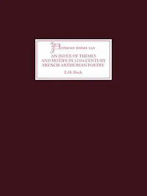 An Index of Themes and Motifs in Twelfth-Century French Arthurian Poetry