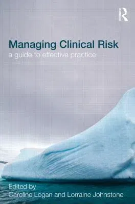 Managing Clinical Risk: A Guide to Effective Practice