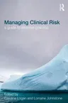 Managing Clinical Risk: A Guide to Effective Practice