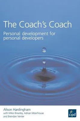 The Coach's Coach: Personal Development for Personal Developers (UK)