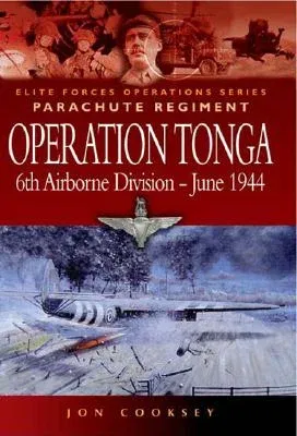 Operation Tonga: 6th Airborne Division - June 1944