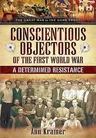 Conscientious Objectors of the First World War: A Determined Resistance