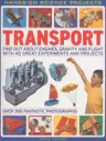 Transport: Find Out about Engines, Gravity and Flight with 40 Great Experiments and Projects