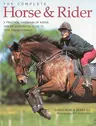 The Complete Horse & Rider: A Practical Handbook of Riding and an Illustrated Guide to Tack and Equipment