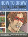 How to Draw Digital Cartoons: A Step-By-Step Guide with 200 Illustrations: From Getting Started to Advanced Techniques, with 70 Practical Exercises