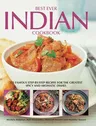 Best Ever Indian Cookbook: 325 Famous Step-By-Step Recipes for the Greatest Spicy and Aromatic Dishes