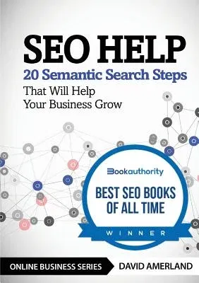 SEO Help: 20 Semantic Search Steps that Will Help Your Business Grow