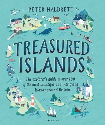 Treasured Islands: The Explorer's Guide to Over 200 of the Most Beautiful and Intriguing Islands Around Britain