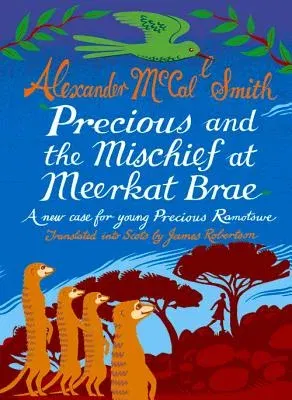 Precious and the Mischief at Meerkat Brae