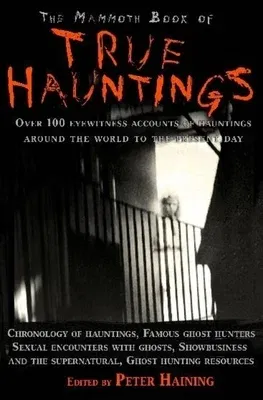 The Mammoth Book of True Hauntings (UK)