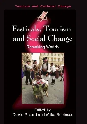 Festivals, Tourism and Social Change: Remaking Worlds