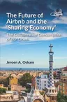 The Future of Airbnb and the 'Sharing Economy': The Collaborative Consumption of Our Cities