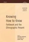 Knowing How to Know: Fieldwork and the Ethnographic Present