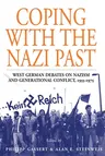 Coping with the Nazi Past: West German Debates on Nazism and Generational Conflict, 1955-1975