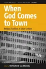 When God Comes to Town: Religious Traditions in Urban Contexts