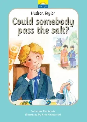 Hudson Taylor: Can Somebody Pass the Salt? (Revised)