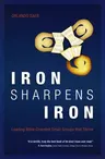 Iron Sharpens Iron: Leading Bible-Oriented Small Groups That Thrive (Revised)