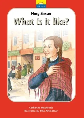 Mary Slessor: What Is It Like?: The True Story of Mary Slessor and Her African Adventure (Revised)