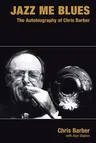 Jazz Me Blues: The Autobiography of Chris Barber