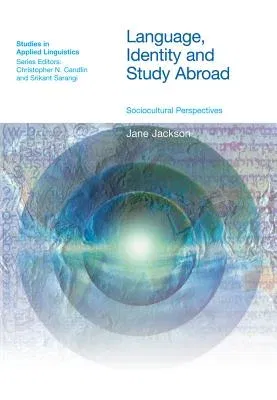 Language, Identity and Study Abroad: Sociocultural Perspectives