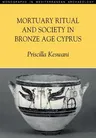 Mortuary Ritual and Society in Bronze Age Cyprus