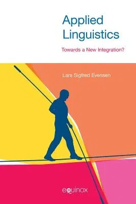 Applied Linguistics: Towards a New Integration?