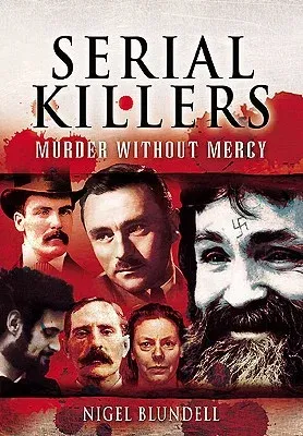 Serial Killers: Murder Without Mercy