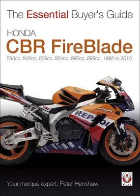 Honda CBR Fireblade: 893cc, 918cc, 929cc, 954cc, 998cc, 999cc. 1992 to 2010