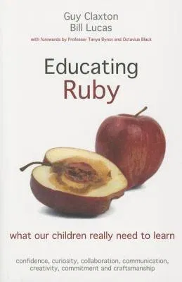 Educating Ruby: What Our Children Really Need to Learn