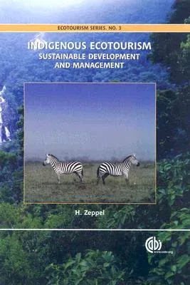 Indigenous Ecotourism: Sustainable Development and Management